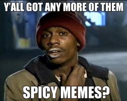 Send Me Your Spiciest Memes 9gag
