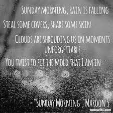 626,101 views, added to favorites 18,938 times. Lyricart For Sunday Morning By Maroon 5 Maroon 5 Lyrics Lyrics Favorite Lyrics
