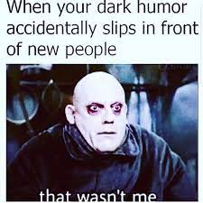 Pin By Chloe On Memes Humor Inappropriate Memes Sarcastic Dark Humour Memes