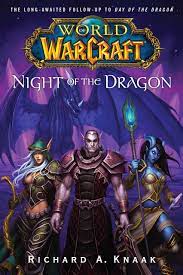 End time, well of eternity, and hour of twilight. World Of Warcraft Night Of The Dragon Knaak Richard A Amazon De Bucher