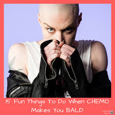 15 FUN THINGS TO DO WHEN CHEMO MAKES YOU BALD