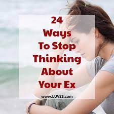 How To Stop Thinking About Your Ex: 24 Proven Steps