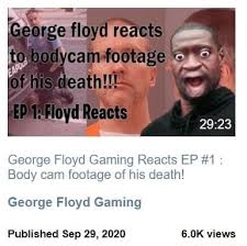 Raised japan to the level of do not travel ahead of the games. Floyd George Floyd Gaming Reacts Ep 1 Body Cam Footage Of His Death George Floyd Gaming Published Sep 29 2020 6 0k Views Ifunny