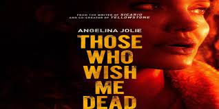 Those who we wish me dead trailer: Those Who Wish Me Dead Movie 2021 Cast Trailer Review Release Date