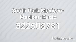 The gift card allows the user to manage the balance with an id number and use it until the total gift amount is gone. South Park Mexican Mexican Radio Roblox Id Roblox Music Codes