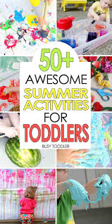 Summer Activities For Toddlers 50 Awesome Outdoor Activitiies For Toddlers And Preschoolers O Summer Activities For Toddlers Toddler Activities Busy Toddler