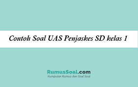 Maybe you would like to learn more about one of these? Soal Uas Penjaskes Sd Kelas 1 Pg Essay Tahun 2021