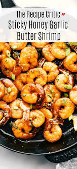 Cook the shrimp just until they turn pink, so you don't end up with tough protein. Homemade Sticky Honey Garlic Butter Shrimp Recipe The Recipe Critic