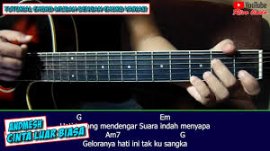 verse 1 waktu pertama kali kulihat dirimu hadir rasa hati ini inginkan dirimu hati tenang mendengar suara indah menyapa verse 2 (du du du du du du du) hari hari berganti, kini cinta pun hadir melihatmu, memandangmu bagai bidadari lentik indah matamu, manis. Andmesh Kamaleng Cinta Luar Biasa Tutorial Chord Gitar Versi Mudah Youtube