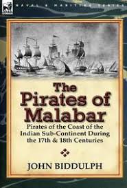 Buy The Pirates of Malabar: Pirates of the Coast of the Indian Sub-Continent During the 17th & 18th Centuries book : John Biddulph , 0857067532, 9780857067531 - SapnaOnline.com India