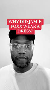 Jamie Foxx Wears Dress