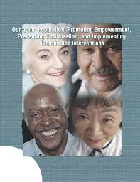Our Aging Population: Promoting Empowerment, Preventing Victimization, and  Implementing Coordinated Interventions