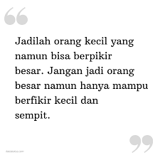 Diatas langi masih ada langit ! Kata Status Sindiran Jadilah Orang Kecil Yang Namun Bisa Berpikir Besar Jangan Jadi Orang Besar Namun Hanya Mampu Berfikir Kecil Dan Sempit Katastatus Com