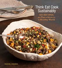 2 hrs and 15 mins. Think Eat Cook Sustainably 100 Recipes Plus Tips Ideas For A Healthy World New Title Showcase