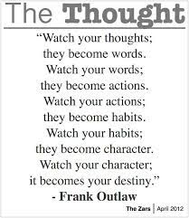 Watch your actions, for your actions become habits. Frank Outlaw Quotes Poster Form Quotesgram