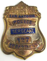 Sergeant Badge San Antonio Police Department San Antonio Texas Police Badge Police Sergeant Fire Badge
