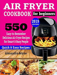 Air Fryer Cookbook For Beginners 550 Easy To Remember Delicious Air Fryer Recipes For Smart And Busy People Pdf Book Publishing Air Fryer Cookbook For Beginner