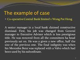 Malaysian employment law requires employers to have just cause and excuse before terminating their employees. Week 10 Constructive Dismissal And Termination Benefits Ppt Download
