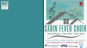 Maybe you would like to learn more about one of these? The Cabin Fever Choir Online Choir Singing Home Facebook