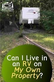 Check spelling or type a new query. Can I Live In An Rv On My Own Property Rv Rv Living Rv Camping