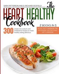 1 55+ easy dinner recipes for busy weeknights everybody understands the stuggle of getting dinner on the table after a long day. The Heart Healthy Cookbook 300 Simple Low Sodium And Cholesterol Recipes To Make Healthy Eating Delicious Paperback The Elliott Bay Book Company