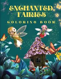 Best coloring pages printable, please share page link. Enchanted Fairies Coloring Book Amazing Magic Coloring Book With Beautiful Fairies Flowers Coloring Pages For Fun And Relaxation Fantasy Fairy Scen Paperback Mcnally Jackson Books