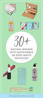 40 Brands With Zero Waste Sustainable Packaging Organically Becca Plastic Free Life Zero Waste Waste Free Living