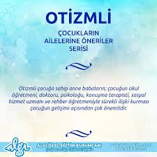 Otizmli Cocuklarin Ailelerine Oneriler Serisi Otizmli Cocuga Sahip Anne Babalarin Cocugun Okul Ogretmeni Doktoru Psikologu Konu Rehber Ogretmen Egitim Okul
