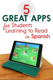 5 Great Apps For Students Learning To Read In Spanish Learning At The Primary Pond Spanish Lessons For Kids Learning Spanish For Kids Dual Language Spanish Kindergartens