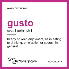 Gusto Word Of The Day November 23 2019 Uncommon Words Word Of The Day More Words
