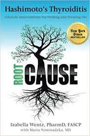 Hashimoto S Thyroiditis Lifestyle Interventions For Finding And Treating The Root Cause 9780615825793 Medicine Health Science Books Amazon Com