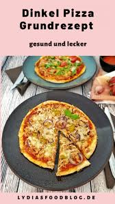 Grundrezept Fur Pizzateig Mit Dinkelmehl Lydiasfoodblog Kelly Repassante En 2020 Recettes De Pizza Blanche Pate A Pizza Facile Idee Recette