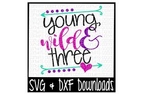 Check spelling or type a new query. Young Wild And Three Cut File Scalable Vector Graphics Design Svg Files Graphic Images