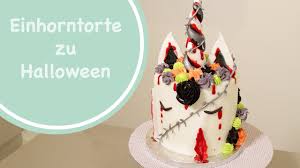 Einhorn Torte Zu Halloween Kuchen Und Torten Special Backen Mit Liebe Juli Liebe Youtube