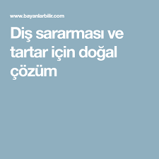 Dis Sararmasi Ve Tartar Icin Dogal Cozum Dis Saglikli Yasam Tarzi Dogal