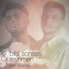 Bilal Sonses Feat Reynmen Sen Aldirma Paroles Musixmatch