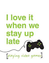 I Love It When We Stay Up Late 8x10 Digital Printable Pdf Gamer Quotes Gamer Couple Nerd Life