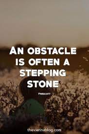Obstacle Step Words Amazing Quotes Inspirational Quotes Motivation Leadership Quotes