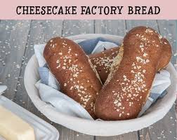 The Cheesecake Factory Bread Perfect Copycat Recipe