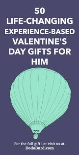 50 Life Changing Experience Based Valentine S Day Gifts For Him Dodo Burd