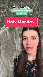 Holy Monday Rundown: Meaning and Significance