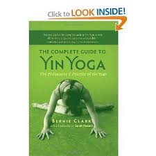 The Complete Guide To Yin Yoga The Philosophy And Practice Of Yin Yoga Bernie Clark Sarah Powers 9781935952503 Amazon Com B Yin Yoga Yoga Philosophy Yoga
