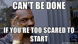 I don't have to wake up tomorrow. Thinking Black Guy Meme Can T Be Done If You Re Too Scared To Start Funny Minion Memes Funny Quotes Fun Quotes Funny