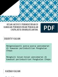 Kilang untuk dijual, warehouse for sale, factory for sale. Kesan Aktiviti Perindustrian Di Kawasan Perindustrian Pengkalan Chepa Kota