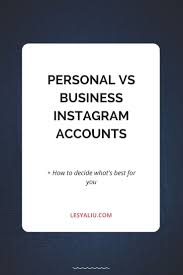 Personal Versus Business Instagram Accounts And How To Decide How Many You Need Lesya Liu Instagram Business Instagram Marketing Tips Business Management Degree