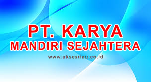 We have the informations about c.v. Lowongan Pt Karya Mandiri Sejahtera Pekanbaru Maret 2017