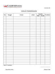 It is useful tool of confirmation about all parts are properly working of any complicated machinery. Checklist Pemeriksaan Kendaraan