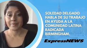 Soledad Delgado habla de su trabajo en ayuda a la comunidad latina radicada  Birmingham.