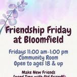 Friendship Friday - Bloomfield Branch