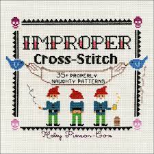 Express yourself with needle, thread and one of our custom, downloadable patterns. Improper Cross Stitch 35 Properly Naughty Patterns Pierson Cox Haley 9781250088987 Amazon Com Books